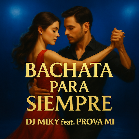 Bachata para siempre (feat. DJ Miky)